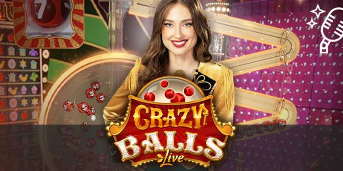 Trik Agar Jackpot Bermain Crazy Balls Live di Kasino